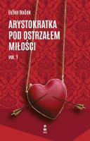 Arystokratka pod ostrzałem miłości vol. 1. Autor: Evzen Bocek. SmakLiter.pl Okładka książki Arystokratka pod ostrzałem miłości vol. 1