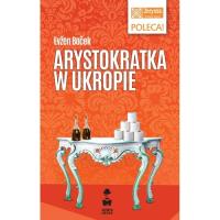 Arystokratka w ukropie. Tom 2 wyd. 2024. Autor: Evžen Boček. SmakLiter.pl Okładka książki Arystokratka w ukropie. Tom 2 wyd. 2024