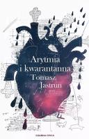 Arytmia i kwarantanna DL. Autor: Tomasz Jastrun. SmakLiter.pl Okładka książki Arytmia i kwarantanna DL