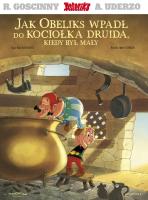 Asteriks. Jak Obeliks wpadł do kociołka druida... Autor: René Goscinny, Albert Uderzo, Marek Puszczewicz. SmakLiter.pl Okładka książki Asteriks. Jak Obeliks wpadł do kociołka druida..