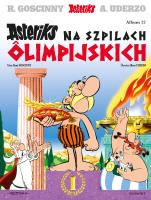 Asteriks T.12 Asteriks na szpilach olimpijskich. Autor: René Goscinny, Albert Uderzo. SmakLiter.pl Okładka książki Asteriks T.12 Asteriks na szpilach olimpijskich