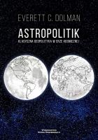 Astropolitik. Autor: Dolman Everett C.. SmakLiter.pl Okładka książki Astropolitik