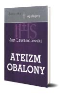 Ateizm obalony. Autor: Lewandowski Jan. SmakLiter.pl Okładka książki Ateizm obalony