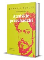 Ateńskie przechadzki. Wybrane eseje i opowiadania. Autor: Emanuil Roidis. SmakLiter.pl Okładka książki Ateńskie przechadzki. Wybrane eseje i opowiadania