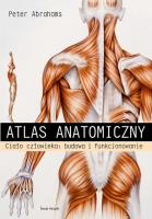 Atlas anatomiczny. Ciało człowieka: budowa.... Autor: Peter Abrahams. SmakLiter.pl Okładka książki Atlas anatomiczny. Ciało człowieka: budowa...