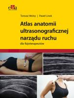 Atlas anatomii ultrasonograficznej narządu ruchu dla fizjoterapeutów. Autor: Wolny T., Linek P.. SmakLiter.pl Okładka książki Atlas anatomii ultrasonograficznej narządu ruchu dla fizjoterapeutów