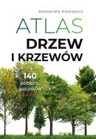 Atlas drzew i krzewów. Autor: Halarewicz Aleksandra. SmakLiter.pl Okładka książki Atlas drzew i krzewów