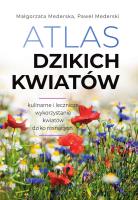 Atlas dzikich kwiatów. Autor: Mederska Małgorzata, Paweł Mederski. SmakLiter.pl Okładka książki Atlas dzikich kwiatów