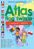 Atlas flag świata z naklejkami i plakatem. Autor:   Praca zbiorowa. SmakLiter.pl Okładka książki Atlas flag świata z naklejkami i plakatem