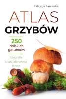 Atlas grzybów. Autor: Patrycja Zarawska. SmakLiter.pl Okładka książki Atlas grzybów