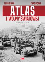 Atlas II wojny światowej. Autor: Bishop Chris, McNab Chris. SmakLiter.pl Okładka książki Atlas II wojny światowej