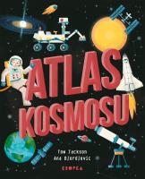 Atlas kosmosu. Autor: Jackson Tom, Djordjevic Ana. SmakLiter.pl Okładka książki Atlas kosmosu
