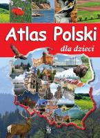 Atlas Polski dla dzieci w.2023. Autor: Wolszczak Karolina. SmakLiter.pl Okładka książki Atlas Polski dla dzieci w.2023