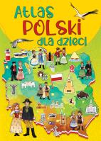 Atlas Polski dla dzieci. Autor: Opracowanie zbiorowe. SmakLiter.pl Okładka książki Atlas Polski dla dzieci
