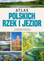 Atlas polskich rzek i jezior. Autor:   Praca zbiorowa. SmakLiter.pl Okładka książki Atlas polskich rzek i jezior