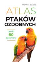 Atlas ptaków ozdobnych. Ponad 80 gatunków. Autor: Uglorz Manfred. SmakLiter.pl Okładka książki Atlas ptaków ozdobnych. Ponad 80 gatunków