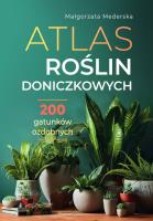 Atlas roślin doniczkowych. 200 gatunków ozdobnych. Autor: Mederska Małgorzata. SmakLiter.pl Okładka książki Atlas roślin doniczkowych. 200 gatunków ozdobnych