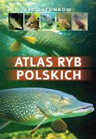 Atlas ryb polskich. Autor: dr hab. inż. Bogdan Wziątek, Łukasz Kolasa. SmakLiter.pl Okładka książki Atlas ryb polskich