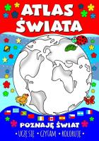 Atlas świata. Poznaję świat. Uczę się, czytam, kol. Autor: Wileńska Agnieszka. SmakLiter.pl Okładka książki Atlas świata. Poznaję świat. Uczę się, czytam, kol