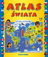 Atlas świata z nalepkami. Autor: Mariola Langowska-Bałys, * Aleksandra Hada     * Teresa Warzecha. SmakLiter.pl Okładka książki Atlas świata z nalepkami
