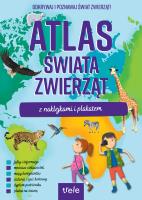 Atlas świata zwierząt z naklejkami i plakatem. Atlasy z naklejkami. Autor:   Praca zbiorowa. SmakLiter.pl Okładka książki Atlas świata zwierząt z naklejkami i plakatem. Atlasy z naklejkami