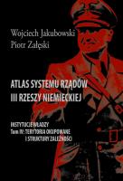 Atlas systemu rządów III Rzeszy Niemieckiej T.5. Autor: Jakubowski Wojciech, Piotr Załęski. SmakLiter.pl Okładka książki Atlas systemu rządów III Rzeszy Niemieckiej T.5