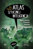 Atlas sztucznej inteligencji. Władza, pieniądze i środowisko naturalne. Autor: Kate Crawford. SmakLiter.pl Okładka książki Atlas sztucznej inteligencji. Władza, pieniądze i środowisko naturalne