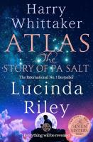 Atlas: The Story of Pa Salt. Autor: Riley Lucinda, Whittaker Harry. SmakLiter.pl Okładka książki Atlas: The Story of Pa Salt