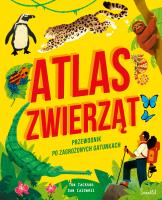 Atlas zwierząt. Przewodnik po zagrożonych gatunkach. Autor: Jackson Tom. SmakLiter.pl Okładka książki Atlas zwierząt. Przewodnik po zagrożonych gatunkach