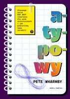 Atypowy. Dlaczego świat nie jest stworzony dla.... Autor: Wharmby Pete. SmakLiter.pl Okładka książki Atypowy. Dlaczego świat nie jest stworzony dla...
