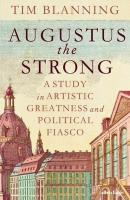 Augustus The Strong. Autor: Blanning, Tim. SmakLiter.pl Okładka książki Augustus The Strong