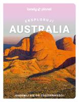 Australia. Eksploruj! Lonely Planet. Autor: Opracowanie zbiorowe. SmakLiter.pl Okładka książki Australia. Eksploruj! Lonely Planet