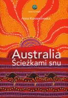 Australia. Ścieżkami snu. Autor: Korzeniowska Anna. SmakLiter.pl Okładka książki Australia. Ścieżkami snu