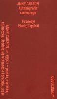 Autobiografia czerwonego. Tom 1. Autor: Anne Carson. SmakLiter.pl Okładka książki Autobiografia czerwonego. Tom 1