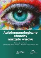 Autoimmunologiczne choroby narządu wzroku. Autor: Kubicka-Trząska Agnieszka, Romanowska-Dixon Bożena. SmakLiter.pl Okładka książki Autoimmunologiczne choroby narządu wzroku