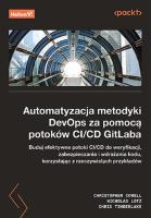Automatyzacja metodyki DevOps za pomocą potoków CI/CD GitLaba. Autor: Christopher Cowell, Nicholas Lotz, Chris Timberlake. SmakLiter.pl Okładka książki Automatyzacja metodyki DevOps za pomocą potoków CI/CD GitLaba