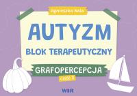 Autyzm. Blok terapeutyczny. Grafopercepcja cz.3. Autor: Bala Agnieszka. SmakLiter.pl Okładka książki Autyzm. Blok terapeutyczny. Grafopercepcja cz.3