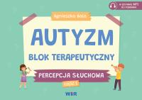 Autyzm Blok terapeutyczny Percepcja słuchowa cz.1. Autor: Bala Agnieszka. SmakLiter.pl Okładka książki Autyzm Blok terapeutyczny Percepcja słuchowa cz.1