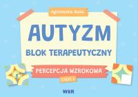 Autyzm Blok terapeutyczny Percepcja wzrokowa cz.1. Autor: Bala Agnieszka. SmakLiter.pl Okładka książki Autyzm Blok terapeutyczny Percepcja wzrokowa cz.1