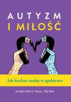 Autyzm i miłość. Autor: Biel Joe, Harper Faith G., Blue Elly. SmakLiter.pl Okładka książki Autyzm i miłość