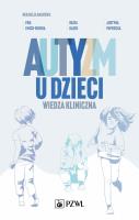 Autyzm u dzieci Wiedza kliniczna. Autor: Emich-Widera Ewa, Kazek Beata, Paprocka Justyna. SmakLiter.pl Okładka książki Autyzm u dzieci Wiedza kliniczna