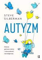 Autyzm w.4. Autor: Silberman Steve, Bartłomiej Kotarski, Juliusz Poz. SmakLiter.pl Okładka książki Autyzm w.4