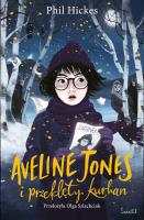 Aveline Jones i przeklęty kurhan. Tom 3. Autor: Phil Hickes. SmakLiter.pl Okładka książki Aveline Jones i przeklęty kurhan. Tom 3
