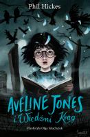 Aveline Jones i Wiedźmi Krąg. Tom 2. Autor: Phil Hickes. SmakLiter.pl Okładka książki Aveline Jones i Wiedźmi Krąg. Tom 2