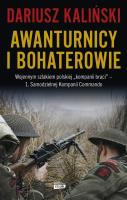 Awanturnicy i bohaterowie. Wojennym szlakiem polskiej 'kompanii braci' - 1. Samodzielnej Kompanii Commando. Autor: Dariusz Kaliński. SmakLiter.pl Okładka książki Awanturnicy i bohaterowie. Wojennym szlakiem polskiej 'kompanii braci' - 1. Samodzielnej Kompanii Commando