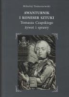 Awanturnik i koneser sztuki. Autor: Tomaszewski Mikołaj. SmakLiter.pl Okładka książki Awanturnik i koneser sztuki