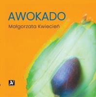 Awokado. Autor: Kwiecień Małgorzata. SmakLiter.pl Okładka książki Awokado