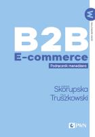 B2B E-commerce. Autor: Skorupska Justyna, Truszkowski Piotr. SmakLiter.pl Okładka książki B2B E-commerce