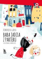 Baba Jadzia z parteru. Autor: DOMINIKA GAŁKA. SmakLiter.pl Okładka książki Baba Jadzia z parteru