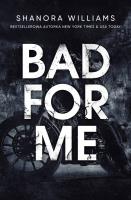 Bad for me. Autor: Williams Shanora. SmakLiter.pl Okładka książki Bad for me